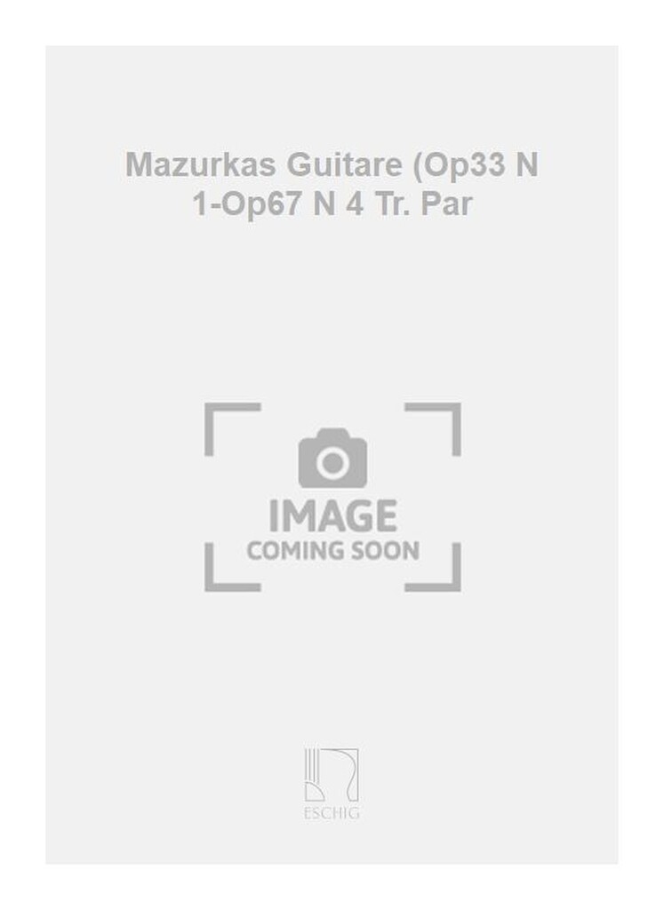 Mazurkas Guitare (Op33 N 1-Op67 N 4 Tr. Par